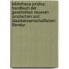 Bibliotheca Juridica: Handbuch Der Gesammten Neueren Juristischen Und Staatswissenschaftlichen Literatur door Gustav Wilhelm Wuttig