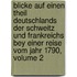 Blicke Auf Einen Theil Deutschlands Der Schweitz Und Frankreichs Bey Einer Reise Vom Jahr 1790, Volume 2