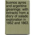Buenos Ayres and Argentine Gleanings: with extracts from a diary of Salado exploration in 1862 and 1863.