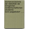 Bücherverzeichnis Der Bibliothek Der Königlichen Landwirtschaftlichen Akademie Bonn-poppelsdorf ...... by Landwirtschaftliche Hochschule