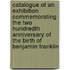 Catalogue of an Exhibition Commemorating the Two Hundredth Anniversary of the Birth of Benjamin Franklin