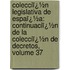 Colecciï¿½N Legislativa De Espaï¿½A: Continuaciï¿½N De La Colecciï¿½N De Decretos, Volume 37