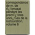 Correspondance De M. De Rï¿½Musat Pendant Les Premiï¿½Res Annï¿½Es De La Restauration, Volume 6