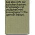 Das Alte Recht Der Salischen Franken: Eine Beilage Zur Deutschen Verf Assungsgeschichte (German Edition)