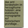 Das Amt Bordesholm Im Herzogthume Holstein: Eine Statistische Monographie Auf Historischenr Grundlage... by Georg Hanssen
