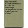 Das Fränkische Staatskirchenrecht Zur Zeit Der Merovinger: Rechtsgeschichtliche Studie (German Edition) door Weyl Richard