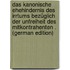 Das Kanonische Ehehindernis Des Irrtums Bezüglich Der Unfreiheit Des Mitkontrahenten . (German Edition)