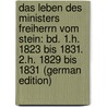 Das Leben Des Ministers Freiherrn Vom Stein: Bd. 1.H. 1823 Bis 1831. 2.H. 1829 Bis 1831 (German Edition) door Heinrich Pertz Georg