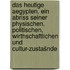 Das heutige Aegypten. Ein abriss seiner physischen, politischen, wirthschaftlichen und cultur-zustašnde