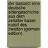 Der Bastard: Eine Deutsche Sittengeschichte Aus Dem Zeitalter Kaiser Rudolf Des Zweiten (German Edition)