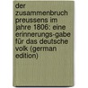 Der Zusammenbruch Preussens Im Jahre 1806: Eine Erinnerungs-Gabe Für Das Deutsche Volk (German Edition) by Schreckenbach Paul