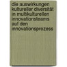 Die Auswirkungen kultureller Diversität in multikulturellen Innovationsteams auf den Innovationsprozess by Viviane A. Winkler