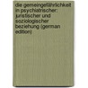 Die Gemeingefährlichkeit in Psychiatrischer: Juristischer Und Soziologischer Beziehung (German Edition) door Heinrich Göring Matth