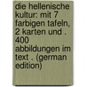 Die Hellenische Kultur: Mit 7 Farbigen Tafeln, 2 Karten Und . 400 Abbildungen Im Text . (German Edition) door Wagner Richard