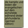 Die Kampfe Und Leiden Der Evangelischen Auf Dem Eichsfelde Während Dreier Jahrhunderte (German Edition) by Wintzingeroda-Knorr Levin