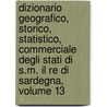 Dizionario Geografico, Storico, Statistico, Commerciale Degli Stati Di S.M. Il Re Di Sardegna, Volume 13 door Goffredo Casalis