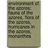 Environment of the Azores: Fauna of the Azores, Flora of the Azores, Hurricanes in the Azores, Monanthes