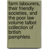 Farm Labourers, Their Friendly Societies, and the Poor Law Volume Talbot Collection of British Pamphlets door J.Y. Stratton