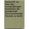 Festschrift Zur Feier Des Hundertjährigen Bestehens Der Gesellschaft Naturforschender Freunde Zu Berlin door Gesellschaft Naturforschender Freunde Zu Berlin