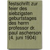 Festschrift zur Feier des siebzigsten Geburtstages des Herrn Professor Dr. Paul Ascherson (4. Juni 1904) door Ascherson