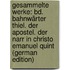 Gesammelte Werke: Bd. Bahnwärter Thiel. Der Apostel. Der Narr in Christo Emanuel Quint (German Edition)