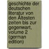 Geschichte Der Deutschen Literatur Von Den Ältesten Zeiten Bis Zur Gegenwart, Volume 2 (German Edition)