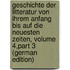 Geschichte Der Litteratur Von Ihrem Anfang Bis Auf Die Neuesten Zeiten, Volume 4,part 3 (German Edition)