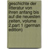 Geschichte Der Litteratur Von Ihren Anfang Bis Auf Die Neuesten Zeiten, Volume 2,part 1 (German Edition) door Gottfried Eichhorn Johann