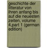 Geschichte Der Litteratur Von Ihren Anfang Bis Auf Die Neuesten Zeiten, Volume 4,part 1 (German Edition) door Gottfried Eichhorn Johann