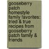 Gooseberry Patch Homestyle Family Favorites: Tried & True Recipes From Gooseberry Patch Family & Friends
