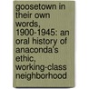 Goosetown in Their Own Words, 1900-1945: An Oral History of Anaconda's Ethic, Working-Class Neighborhood door Alice Finnegan