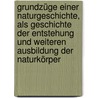 Grundzüge einer Naturgeschichte, als Geschichte der Entstehung und weiteren Ausbildung der Naturkörper by Friedrich Siegmund Voigt