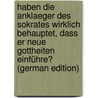 Haben Die Anklaeger Des Sokrates Wirklich Behauptet, Dass Er Neue Gottheiten Einführe? (German Edition) by Wetzel Martin