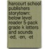 Harcourt School Publishers Storytown: Below Level Reader 5-Pack Grade K Letters And Sounds -Ed, -En, -Et
