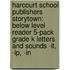 Harcourt School Publishers Storytown: Below Level Reader 5-Pack Grade K Letters And Sounds -It, -Ip, -In