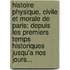 Histoire Physique, Civile Et Morale De Paris: Depuis Les Premiers Temps Historiques Jusqu'a Nos Jours...