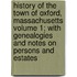 History of the Town of Oxford, Massachusetts Volume 1; With Genealogies and Notes on Persons and Estates