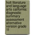 Holt Literature And Language Arts California: Diagnostic Summary Assessment Alternative Version Grade 11