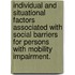 Individual and Situational Factors Associated with Social Barriers for Persons with Mobility Impairment.