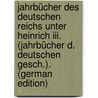Jahrbücher Des Deutschen Reichs Unter Heinrich Iii. (Jahrbücher D. Deutschen Gesch.). (German Edition) door Ludwig H. Steindorff Ernst