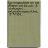 Kirchengeschicte Von Der Ältesten Zeit Bis Zum 19. Jahrhundert...: Reformationsgeschichte, 1517-1555... door Karl Rudolph Hagenbach