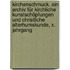 Kirchenschmuck. Ein Archiv für kirchliche Kunstschöpfungen und christliche Alterhumskunde, X. Jahrgang