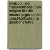 Lehrbuch der christ-katholischen Religion für die reisere Jugend: Die christ-katholische Glaubenslehre. door Emmanuel Schobel