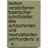 Lexikon Verstorbener Baierischer Schriftsteller Des Achtzehenten Und Neunzehenten Jahrhunderts: A - P... door Clemens Alois Baader