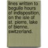 Lines Written to Beguile Hours of Indisposition, on the Isle of St. Pierre, Lake of Bienne, Switzerland.