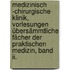Medizinisch -chirurgische Klinik, Vorlesungen übersämmtliche Fächer Der Praktischen Medizin, Band Ii.