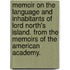 Memoir on the language and inhabitants of Lord North's Island. From the Memoirs of the American Academy.