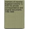 Memoirs of Marshal Bugeaud (Volume 1); From His Private Correspondence and Original Documents, 1784-1849 by Henri Am Ideville