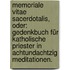 Memoriale vitae Sacerdotalis, oder: Gedenkbuch für katholische Priester in achtundachtzig Meditationen.