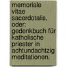Memoriale vitae Sacerdotalis, oder: Gedenkbuch für katholische Priester in achtundachtzig Meditationen. door Claude Arvisenet